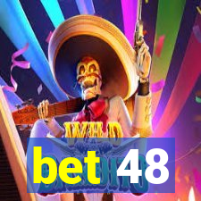 bet 48